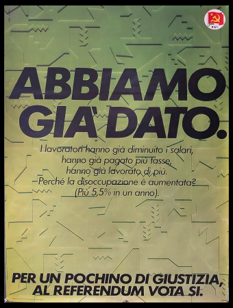 1985 * Manifesto, Poster Politica "PCI - Lavoratori, Abbiamo già Dato, Referendum" Italia (B+)