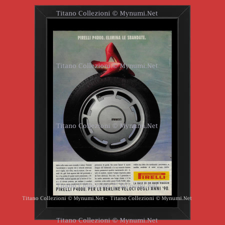Anni '90  * Pubblicità Originale "Pirelli, P4000, Elimina le Sbandate, Tacchi a Spillo Rossi" Cornice
