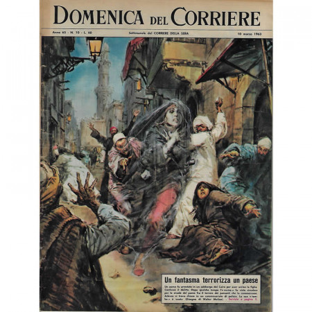 1963 * La Domenica Del Corriere (N°10) "Un Fantasma Terrorizza un Paese" Rivista Originale 