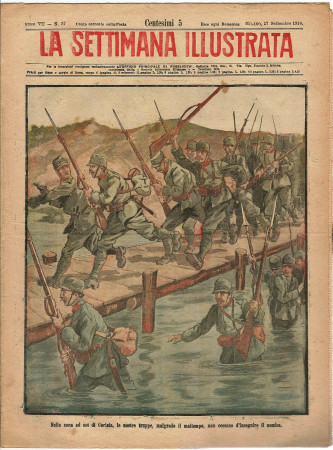 1916 * La Settimana Illustrata (N°37) "Truppe Inseguono il Nemico a Gorizia" Original Magazine