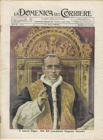 1939 * La Domenica Del Corriere (N°11) "Il Nuovo Papa Pio XII Cardinale Eugenio Pacelli" Magazine Original