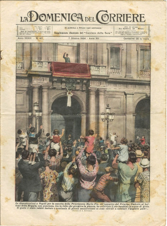 1934 * La Domenica Del Corriere (N°40) "Dimostrazioni Napoli Nascita Principessa Maria Pia" Magazine Original