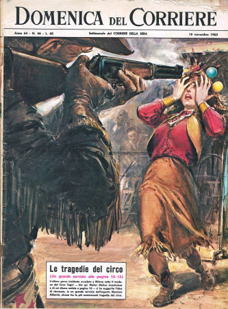 1962 * La Domenica Del Corriere (N°46) "Tragedie del Circo - Galline ci Difendono dal Cancro" Magazine Original