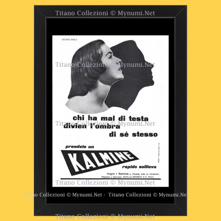 Ans 50 * Publicité Original "Kalmine - STUDIO SIGLA, Chi ha Mal di Testa Diviene l'Ombra di Sè Stesso" Cadre